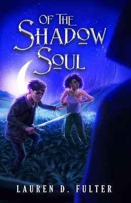Of The Shadow Soul (Book Three of The Unanswered Questions Series) by Fulter, Lauren D.