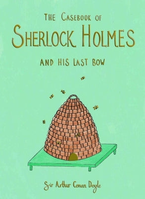 The Casebook of Sherlock Holmes & His Last Bow (Collector's Edition) by Doyle, Arthur Conan