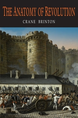 The Anatomy of Revolution by Brinton, Crane
