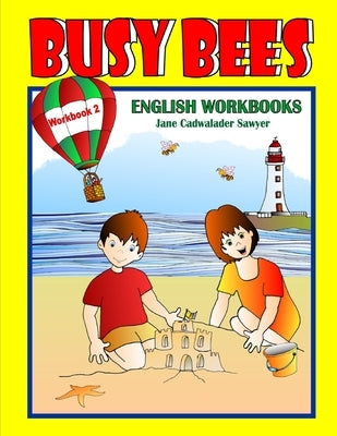 Busy Bees English Workbooks Level 2 by Sawyer, Jane Cadwalader