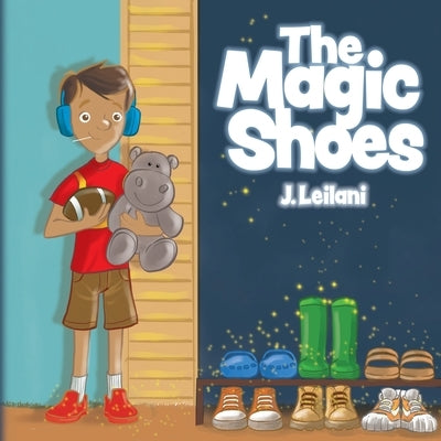 The Magic Shoes by Leilani, J.