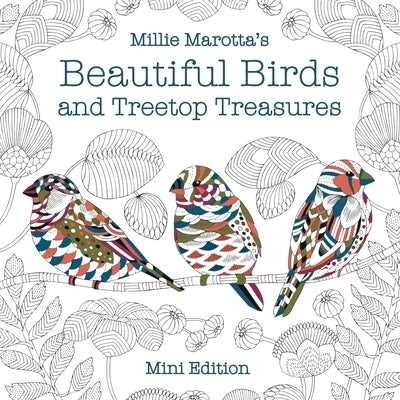 Millie Marotta's Beautiful Birds and Treetop Treasures: Mini Edition by Marotta, Millie