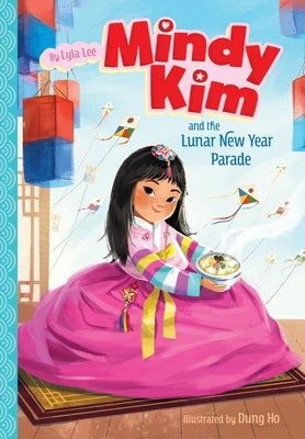 Mindy Kim and the Lunar New Year Parade: #2 by Lee, Lyla