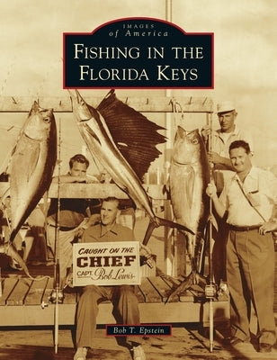 Fishing in the Florida Keys by Epstein, Bob T.