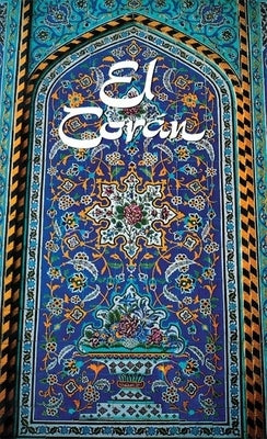El Cor'an: (The Koran, Spanish-Language Edition) by Cortes, Julio