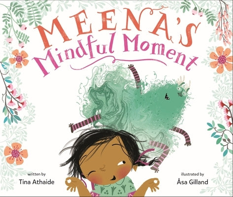 Meena's Mindful Moment by Athaide, Tina