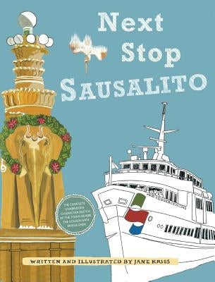 Next Stop Sausalito by Kriss, Jane Holton