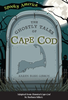 The Ghostly Tales of Cape Cod by Gibson, Karen Bush