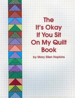 The It's Okay If You Sit on My Quilt Book by Hopkins, Mary Ellen