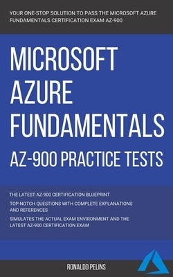 Azure: Microsoft Azure Fundamentals (AZ-900) Practice Tests by Pelins, Ronaldo