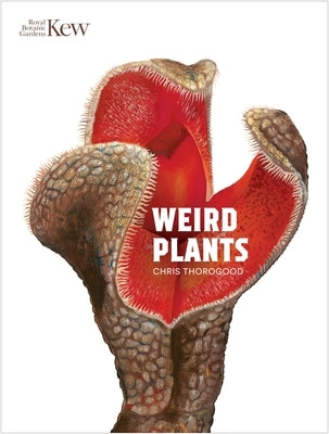 Weird Plants by Thorogood, Chris