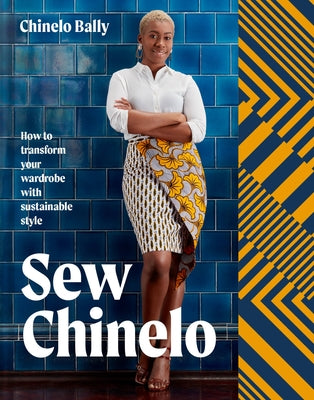 Sew Chinelo: How to Transform Your Wardrobe with Sustainable Style by Bally, Chinelo