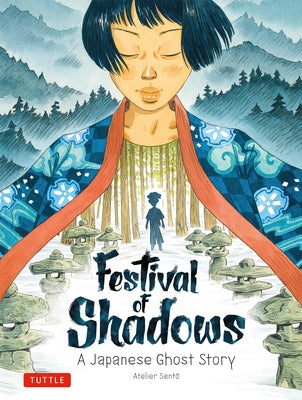 Festival of Shadows: A Japanese Ghost Story by Sento, Atelier