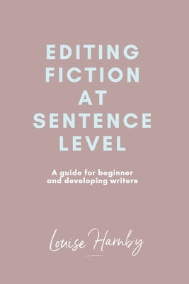 Editing Fiction at Sentence Level by Harnby, Louise