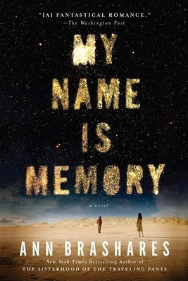 My Name Is Memory by Brashares, Ann