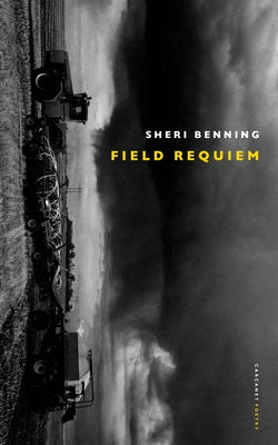 Field Requiem by Benning, Sheri