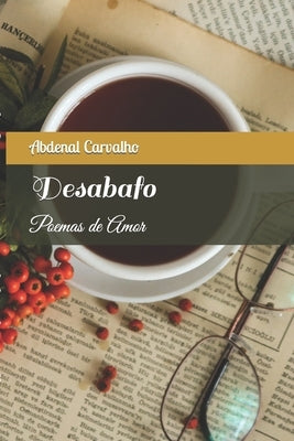 Desabafo: Poemas de Amor by Carvalho, Abdenal