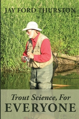 Trout Science, For Everyone by Thurston, Jay Ford