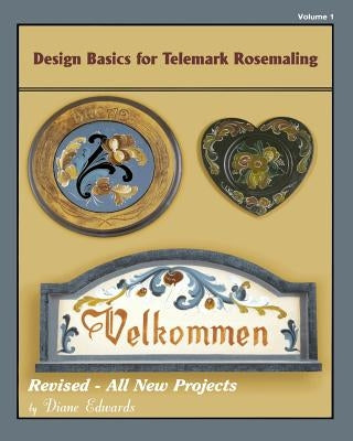 Design Basics for Telemark Rosemaling by Edwards, Diane E.