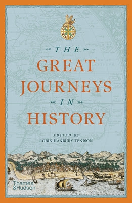 The Great Journeys in History by Hanbury-Tenison, Robin