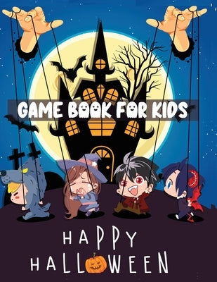 Happy Halloween Game Book For Kids: Coloring and Game Book For Toddlers and Kids by Deeasy B