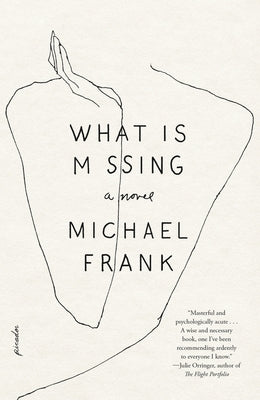 What Is Missing by Frank, Michael