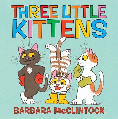Three Little Kittens by McClintock, Barbara