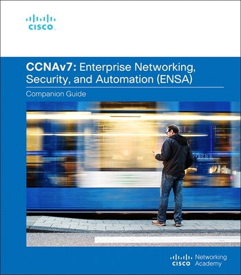 Enterprise Networking, Security, and Automation Companion Guide (Ccnav7) by Cisco Networking Academy