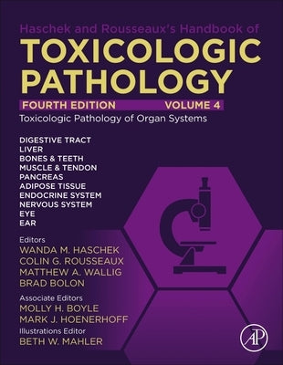 Haschek and Rousseaux's Handbook of Toxicologic Pathology, Volume 4: Toxicologic Pathology of Organ Systems by Haschek-Hock, Wanda M.