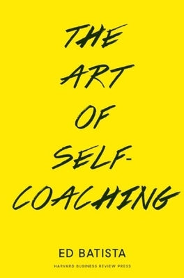 The Art of Self-Coaching by Batista, Ed