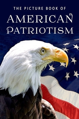 The Picture Book of American Patriotism: A Gift Book for Alzheimer's Patients and Seniors with Dementia by Books, Sunny Street