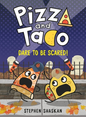 Pizza and Taco: Dare to Be Scared! by Shaskan, Stephen