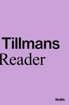 Wolfgang Tillmans: A Reader by Tillmans, Wolfgang