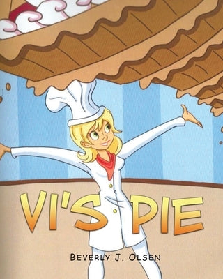 Vi's Pie by Beverly J Olsen