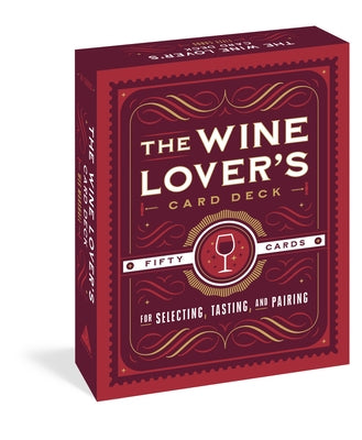 The Wine Lover's Card Deck: 50 Cards for Selecting, Tasting, and Pairing by Marshall, Wes