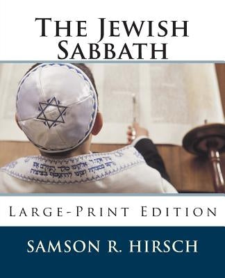 The Jewish Sabbath: Large-Print Edition by Josephussoro, Ben