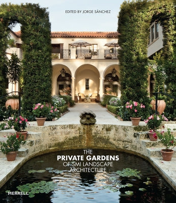 The Private Gardens of SMI Landscape Architecture by S&#225;nchez Jorge