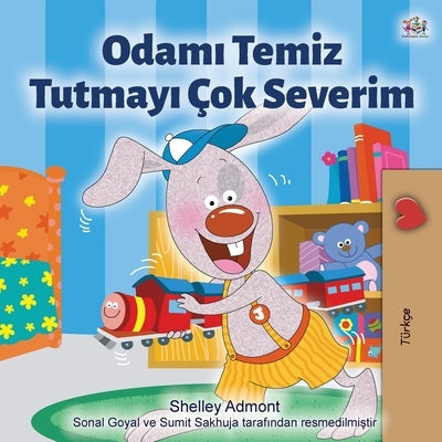 I Love to Keep My Room Clean (Turkish Book for Kids) by Admont, Shelley
