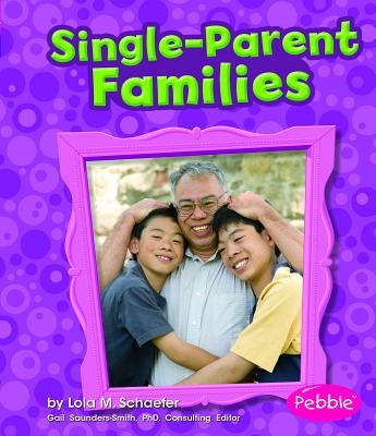 Single-Parent Families by Schuette, Sarah L.
