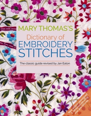 Mary Thomas's Dictionary of Embroidery Stitches by Eaton, Jan