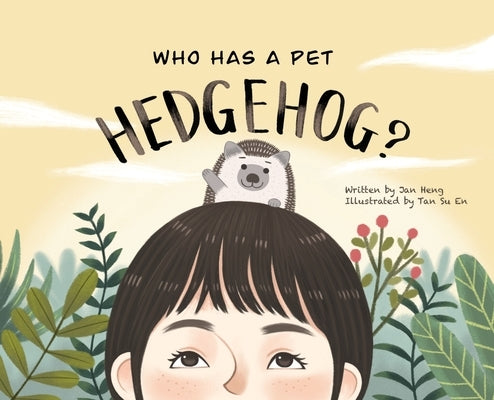 Who Has A Pet Hedgehog? by Heng, Jan