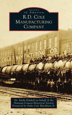 R.D. Cole Manufacturing Company by Newnan, Emily Kimbell on Behalf of