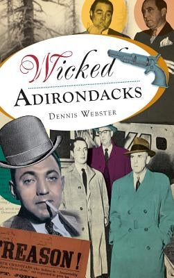 Wicked Adirondacks by Webster, Dennis