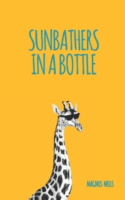 Sunbathers in a Bottle by Mills, Magnus