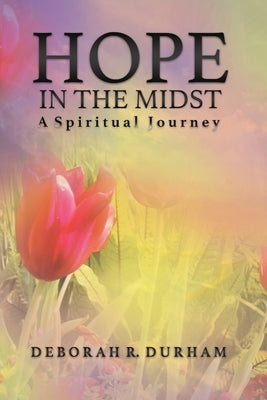 Hope In The Midst: a spiritual journey by Durham, Deborah Royster