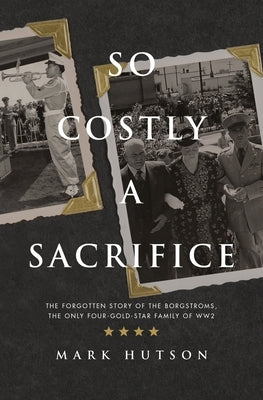 So Costly a Sacrifice by Hutson, Mark