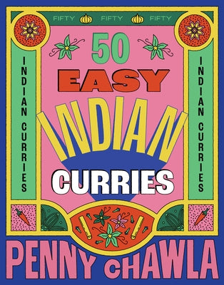 50 Easy Indian Curries by Chawla, Penny