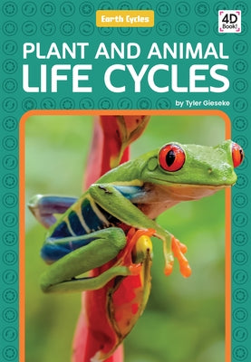 Plant and Animal Life Cycles by Gieseke, Tyler