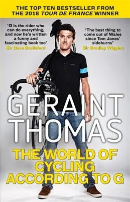 The World of Cycling According to G by Thomas, Geraint