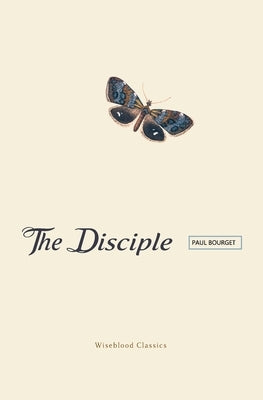 The Disciple by Bourget, Paul